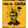 Fernando Pessoa Fora da Caixa – Delírio Organizado I